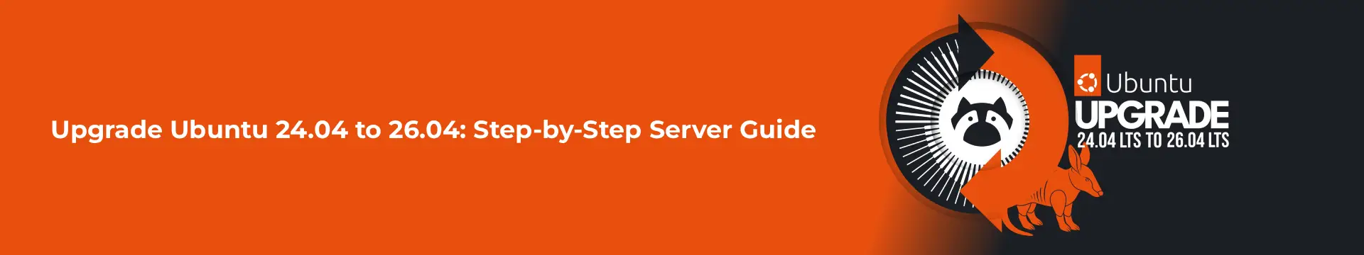 Upgrade Ubuntu 24.04 to 26.04_ Step-by-Step Server Guide