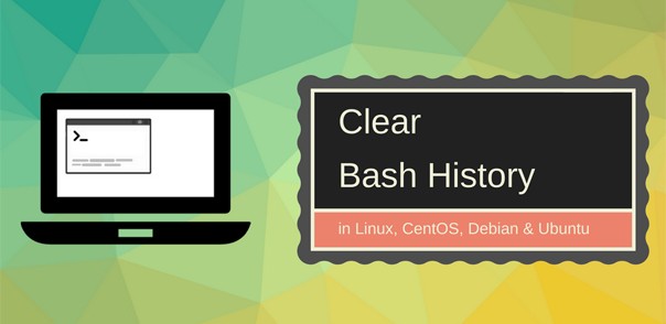 How to Clear BASH History in Linux, Centos, Debian and Ubuntu