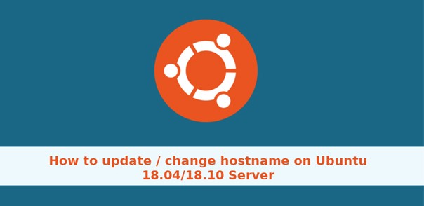 How to change Hostname in Ubuntu 18 How to change Hostname in Ubuntu 18