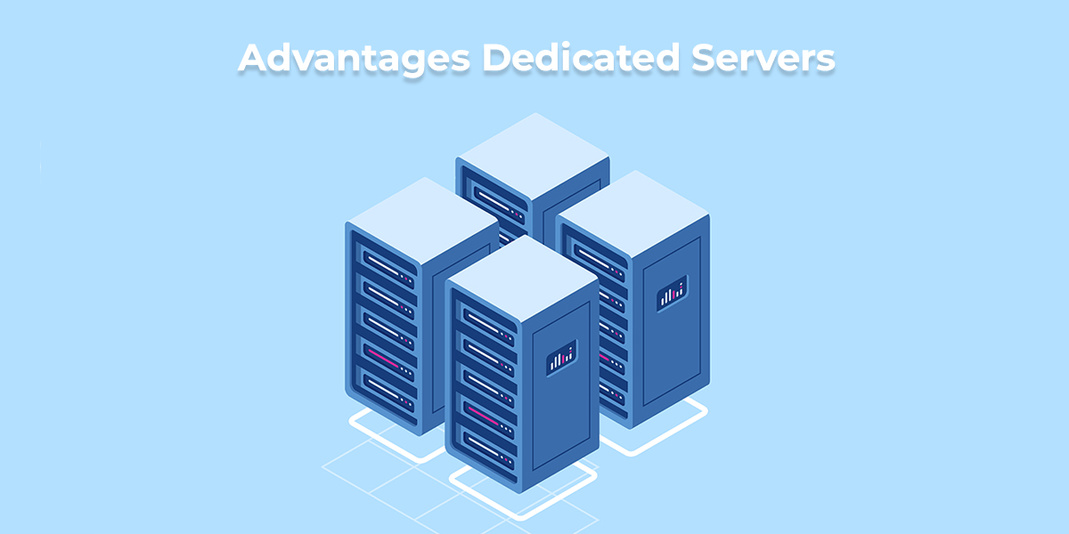 Advantages Dedicated Servers