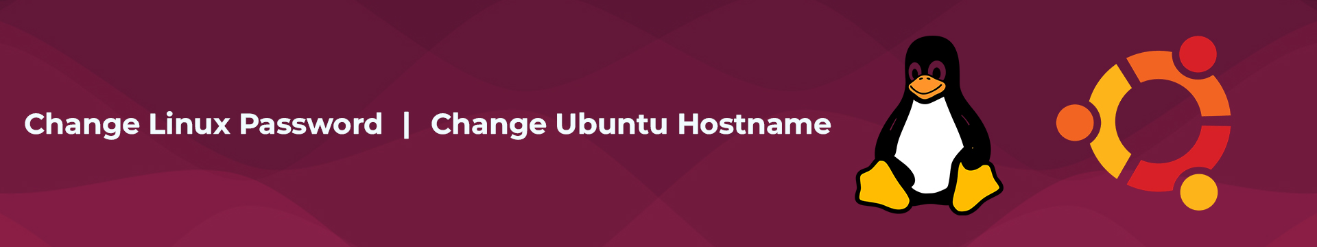 How to Change Linux Password? How to Сhange Ubuntu Hostname?