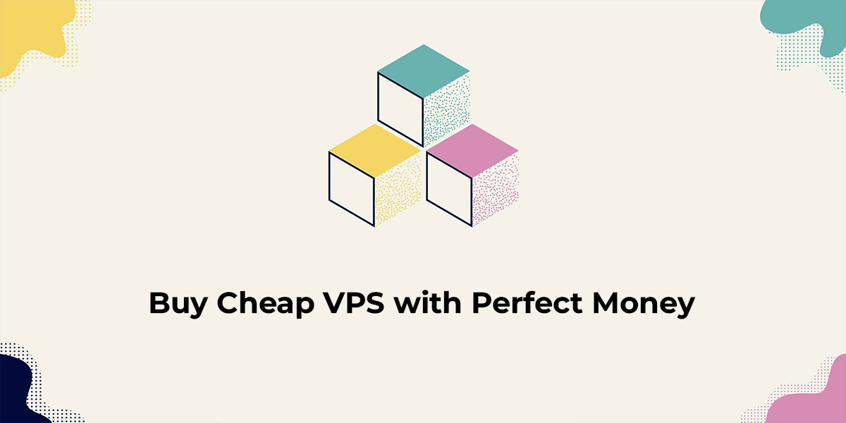 Buy Cheap VPS with Perfect Money