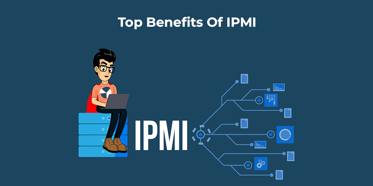Top Benefits Of IPMI