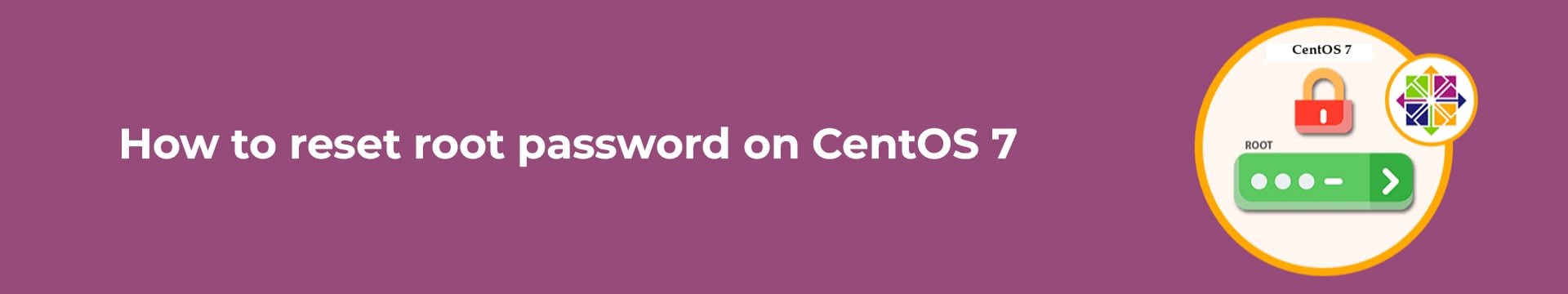Reset root password on CentOS 7