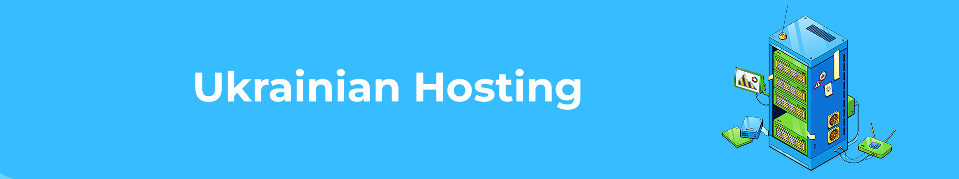 Ukrainian Hosting: Is It Better Than Foreign Servers? Discover The Pros And Cons