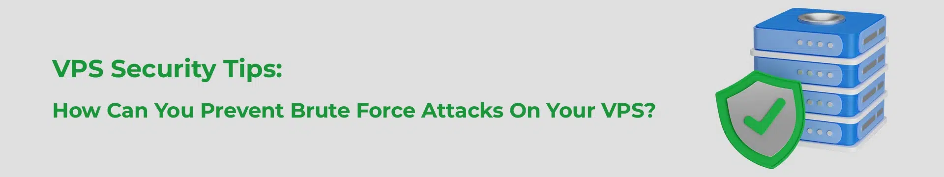 VPS Security Tips: How Can You Prevent Brute Force Attacks On Your VPS?