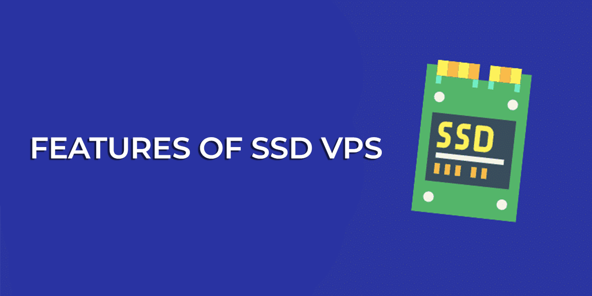 FEATURES OF THE BEST SSD VPS HOSTING